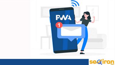 Progressive Web Apps یا اپلیکیشن تحت وب چیست؟